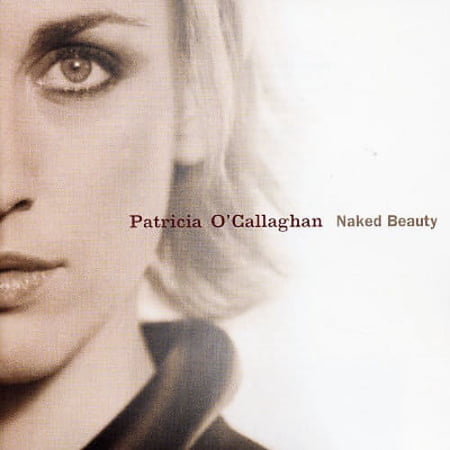 Patricia O'Callaghan - Naked Beauty - Opera / Vocal - CD
