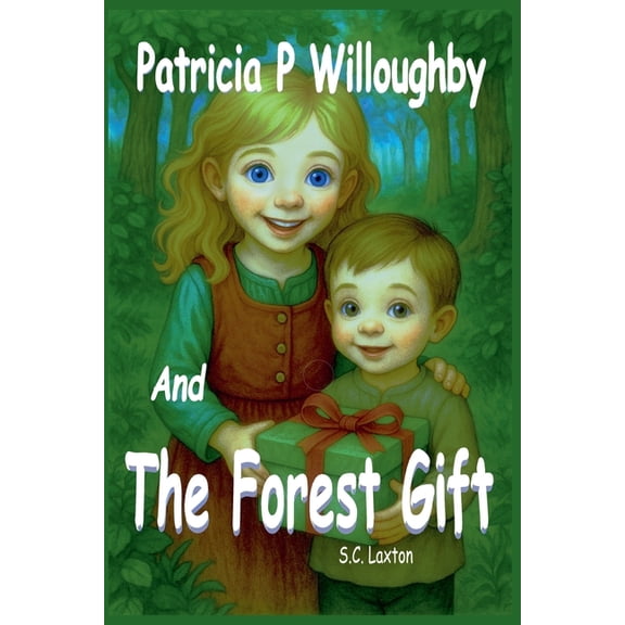 Patricia P. Willoughby Stories from the Patricia P. Willoughby And The Forest's Gift, Book 2, (Paperback)