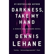 Patrick Kenzie and Angela Gennaro Darkness, Take My Hand A Kenzie and Gennaro Novel, Book 2, Paperback