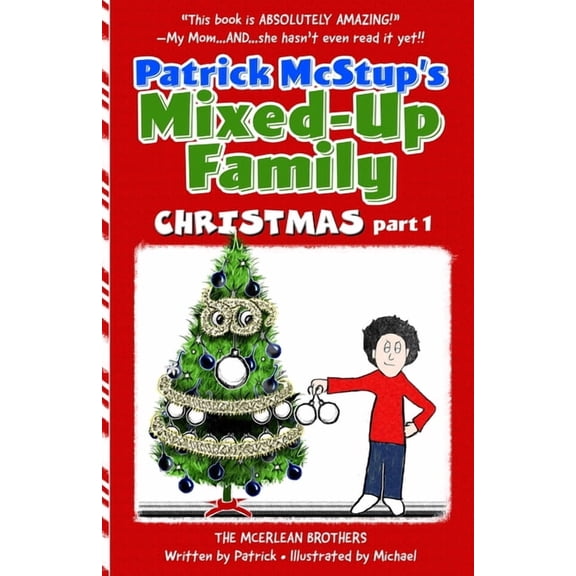 Patrick McStup's Mixed-Up Family Patrick McStup's Mixed-Up Family Christmas part 1, Book 1, (Paperback)