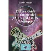 Patrick Moore Practical Astronomy A Users Guide to the Meade Lxd55 and Lxd75 Telescopes, Paperback