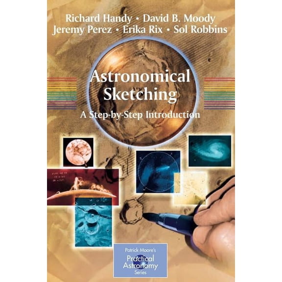 Patrick Moore Practical Astronomy Astronomical Sketching: A Step-By-Step Introduction, (Paperback)