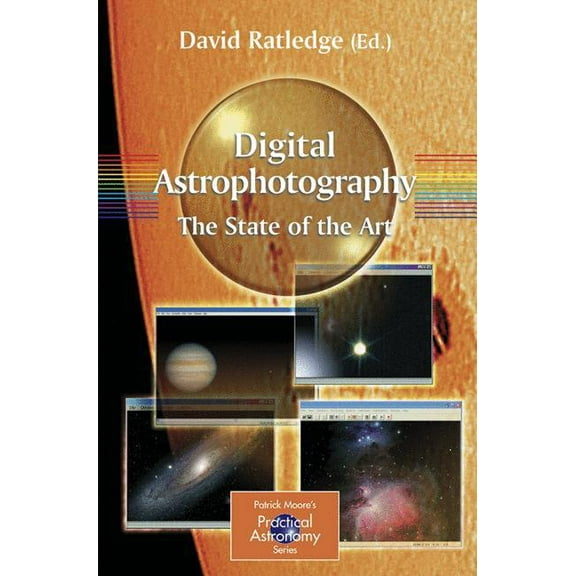 Patrick Moore Practical Astronomy Digital Astrophotography: The State of the Art, (Paperback)