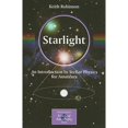 thumbnail image 1 of Pre-Owned Starlight: An Introduction to Stellar Physics for Amateurs (The Patrick Moore Practical Astronomy Series) Paperback, 1 of 1