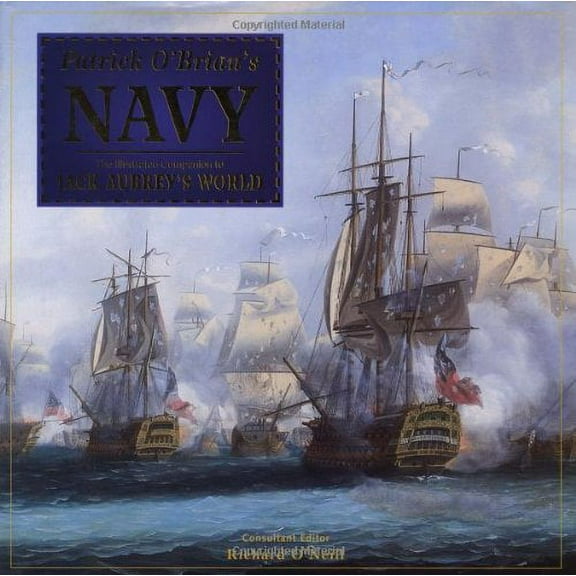 Pre-Owned Patrick O'Brian's Navy: The Illustrated Companion to Jack Aubrey's World (Hardcover) 0762415401 9780762415403