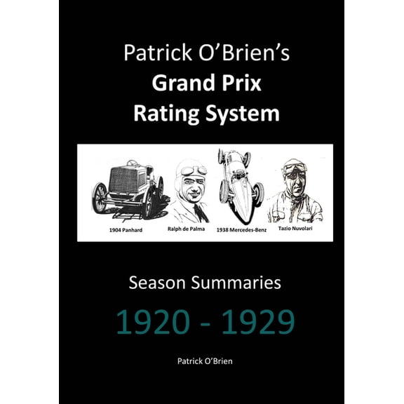 Patrick O'Brien's Grand Prix Rating System: Season Summaries 1920-1929, (Paperback)