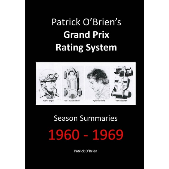 Patrick O'Brien's Grand Prix Rating System: Season Summaries 1960-1969 (Paperback)