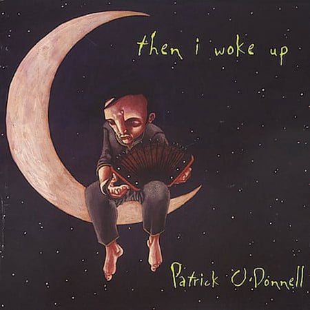 Patrick O'Donnell - Then I Woke Up - Alternative - CD