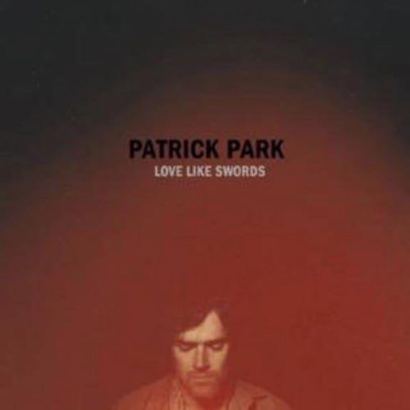 Patrick Park - Love Like Swords - Music & Performance - CD