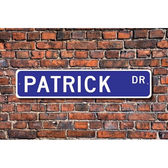 Patrick Patrick Sign Patrick Gift Patrick Decor Child Gift Grandchild Gift Patrick Birthday Metal Aluminum Sign - Size: 16 x 4 Inches