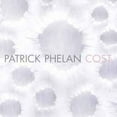 thumbnail image 1 of Patrick Phelan - Cost - Music & Performance - CD, 1 of 1