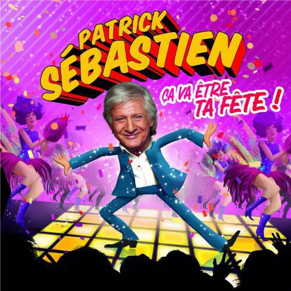 Patrick Sébastien - Ca Va Etre Ta Fete ! - CD