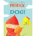 thumbnail image 1 of Pre-Owned Patrick Wants a Dog!. Ekaterina Trukhan (Paperback) 0230754651 9780230754652, 1 of 1