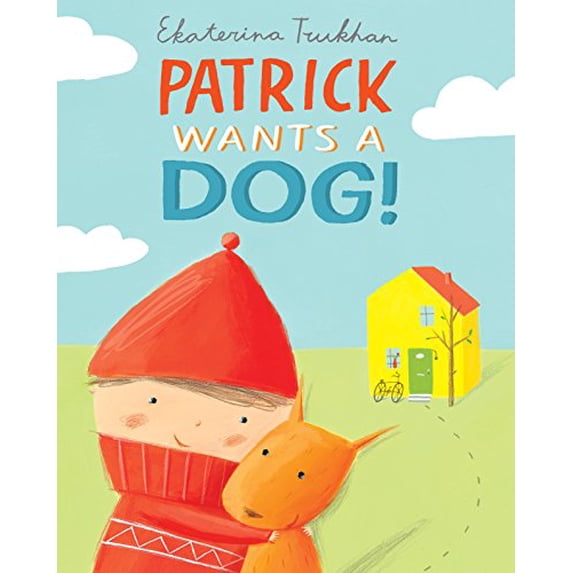 Pre-Owned Patrick Wants a Dog!. Ekaterina Trukhan (Paperback) 0230754651 9780230754652