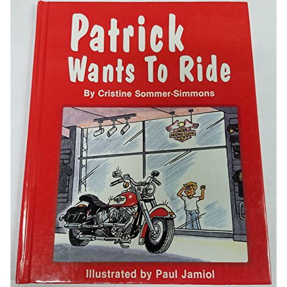 Pre-Owned Patrick Wants to Ride (Hardcover) 0964041545 9780964041547