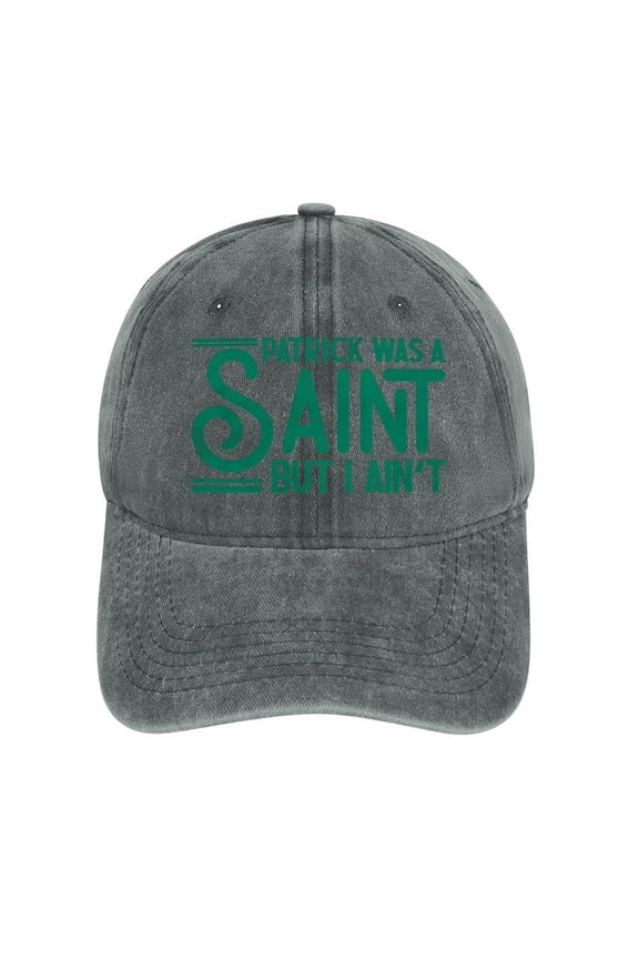 Patrick Was A Saint But I Ain’t Gray Baseball Cap for Men Women, Adjustable Snapback Hats Cotton Hat