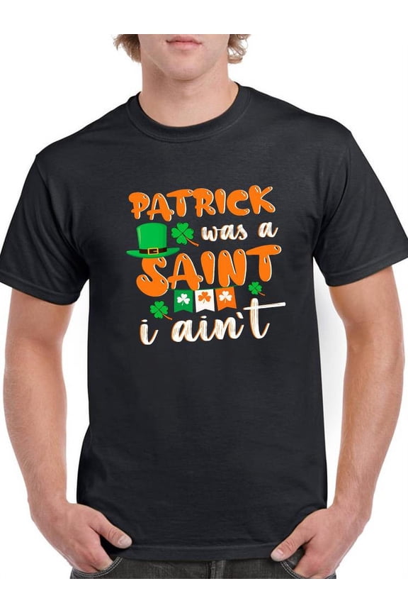 Patrick Was A Saint T-Shirt Men -Image by Shutterstock, Male Small