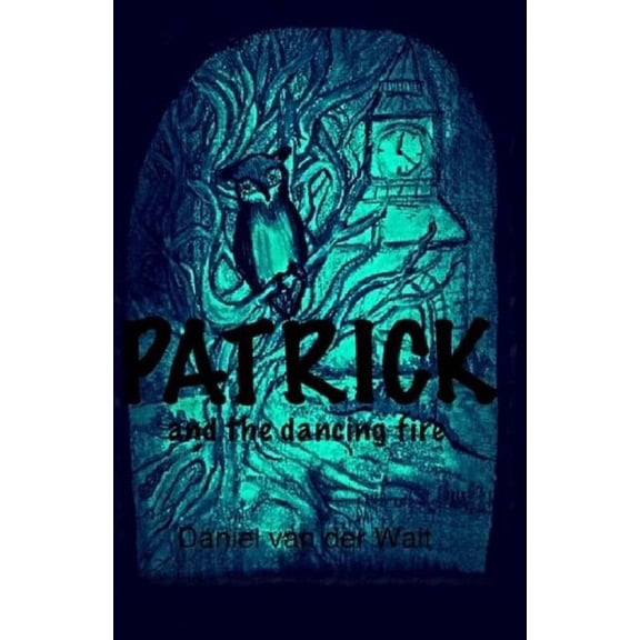 Patrick and the Dancing Fire, (Paperback)
