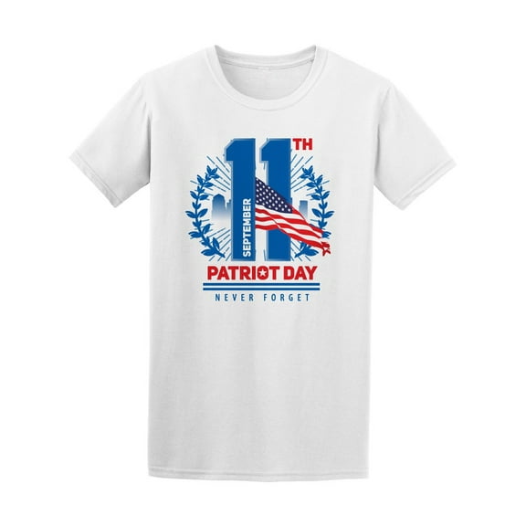 Patriot Day Never Forget T-Shirt Men -Image by Shutterstock, Male 4X-Large