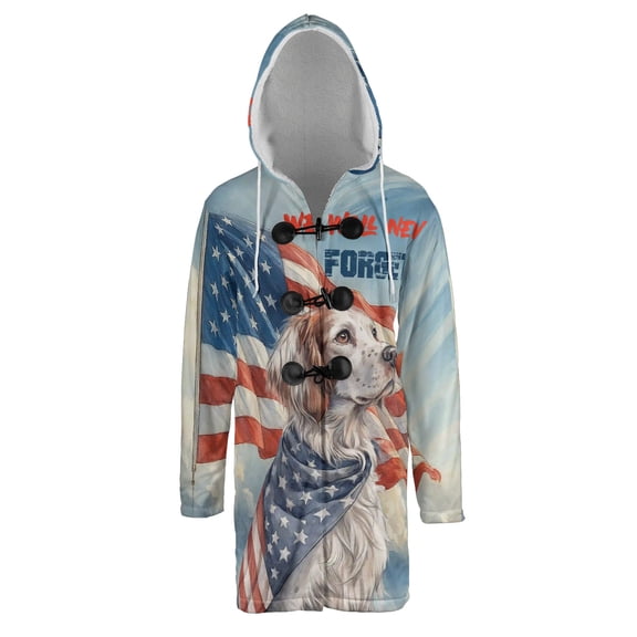Patriot English Setter We Will Never Forget Patriotic Remembrance Day All Over Print 3D Hooded Duffle Toggle Coat Dog Lover - 12014