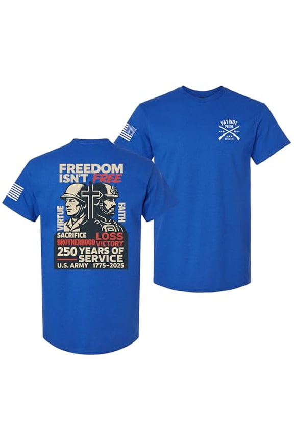 Patriot Pride Men's Graphic T-Shirt – “Freedom Isn’t Free” 250th Anniversary of US Army Service & Flag Design, Antique Royal, X-Large