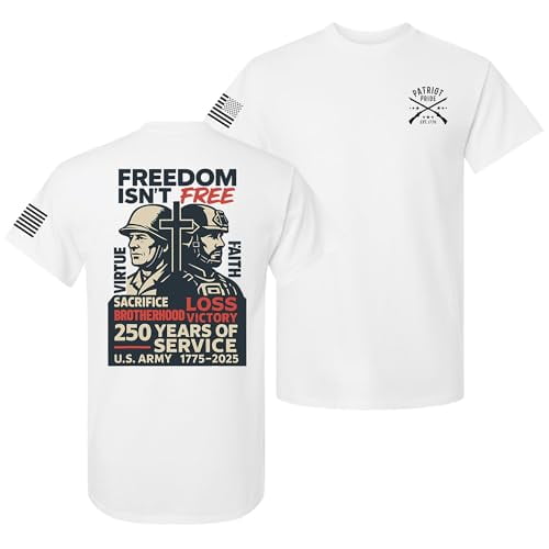 Patriot Pride Men's Graphic T-Shirt – “Freedom Isn’t Free” 250th Anniversary of US Army Service & Flag Design, White, X-Large