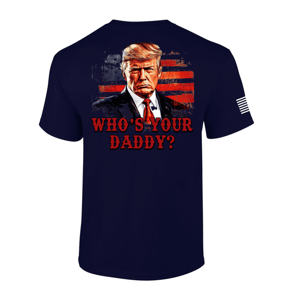 Patriot Pride Mens Funny Trump Who's Your Daddy Short Sleeve T-Shirt-Navy-6X-Large