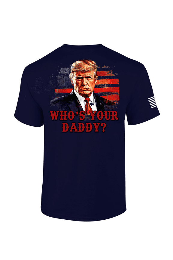 Patriot Pride Mens Funny Trump Who's Your Daddy Short Sleeve T-Shirt-Navy-Large