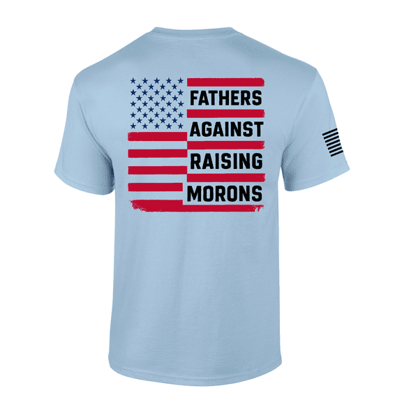 Patriot Pride Mens Humorous Political Fathers Against Raising Morons Short Sleeve T-Shirt, Dad Gift for Father's Day, Light Blue-Large
