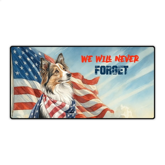 Patriot Shetland Sheepdog We Will Never Forget Patriotic Remembrance Day Desk Mat Full Keyboard Mouse Pad Sheltie Dog Lover Gifts Large Mousepad - 12014