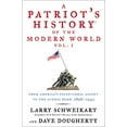 thumbnail image 1 of Pre-Owned A Patriot's History(r) of the Modern World, Vol. I: From America's Exceptional Ascent to the Atomic Bomb: 1898-1945 (Hardcover) 1595230890 9781595230898, 1 of 1