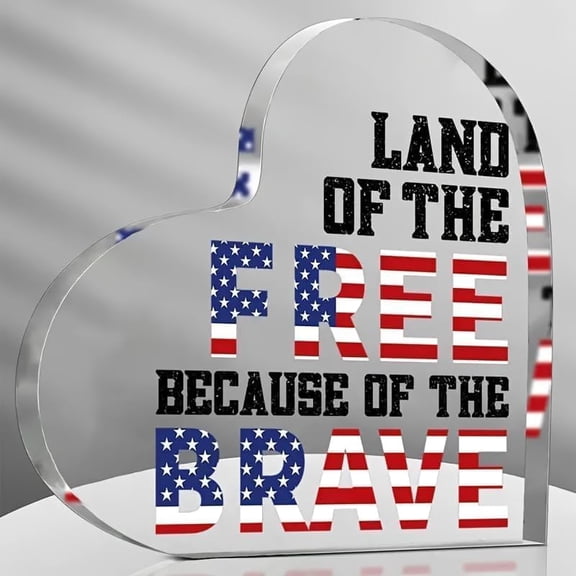 Patriotic 4Th of July Acrylic Plaque Heart Shape Desktop Ornament Home Office Shelf Decor Tabletop Display Land of The Free Because of The Brave Sentimental Gift 4X4 Inch