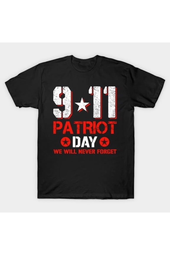Patriotic 911 We Will Never Forget Remembrance Graphic, H17794 T-Shirt, for Men and Women, Up to Size 5XL