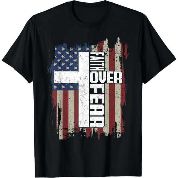 Patriotic American USA Flag Cross Christian Faith Over Fear T-Shirt Shirts