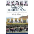 thumbnail image 1 of Patriotic Correctness: Academic Freedom and Its Enemies, (Paperback), 1 of 1