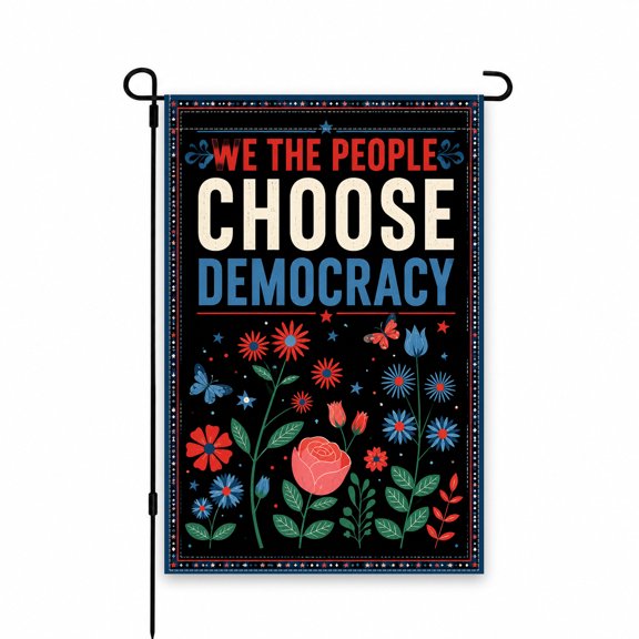 Patriotic Garden Flag 12 x 18 Inch - We The People Choose Democracy Design with Flowers and Butterflies for Outdoor Yard, Lawn, Patio, Porch Decor