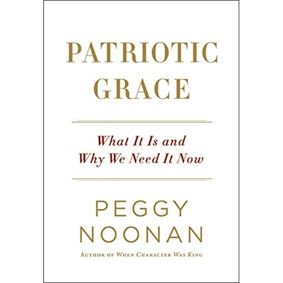 Pre-Owned Patriotic Grace: What It Is and Why We Need It Now (Hardcover) 0061735825 9780061735820
