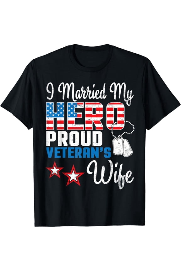 Patriotic I Married My Hero Proud Veteran Wife T-Shirt Retro Distressed US Flag Military Spouse Support Tee Women Graphic Top