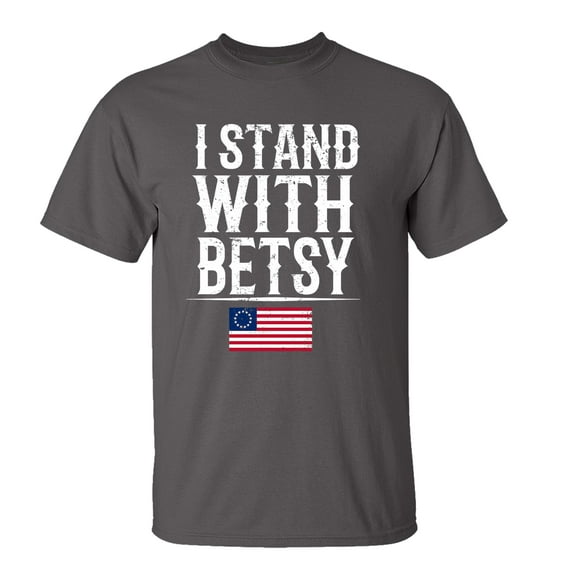 Patriotic I Stand with Betsy Adult Short Sleeve T-Shirt-Charcoal-XL