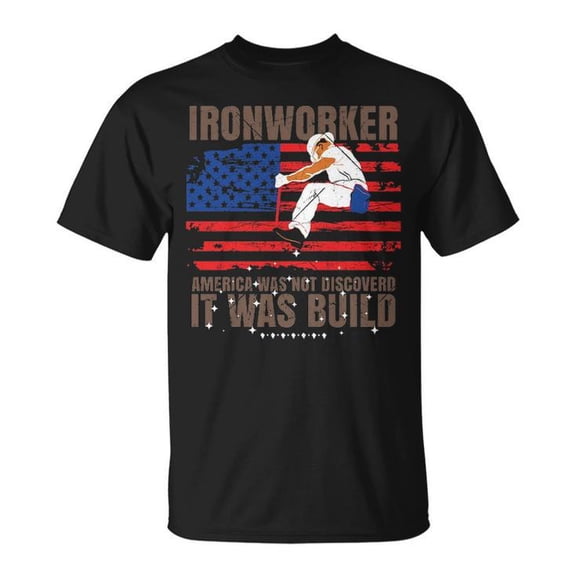 Patriotic Ironworker America Was Not Discovered It Was Built Graphic Tee Unisex Adult Cotton Construction Worker Casual USA Pride T-Shirt, Size 5XL, Color Black