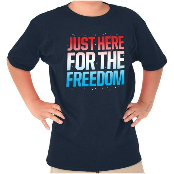 Patriotic Just Here For The Freedom Crewneck T Shirts Boy Girl Teen Brisco Brands XS