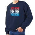 thumbnail image 1 of Patriotic Just Here For The Freedom Sweatshirt for Men or Women Brisco Brands S, 1 of 6