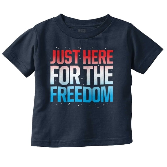 Patriotic Just Here For The Freedom Toddler Boy Girl T Shirt Infant Toddler Brisco Brands 5T
