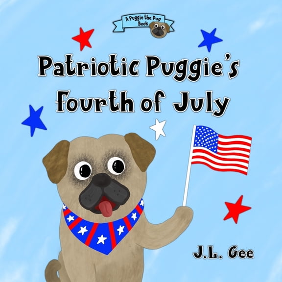 Patriotic Puggie's Fourth of July, (Paperback)