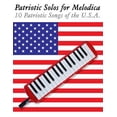 thumbnail image 1 of Patriotic Solos for Melodica : 10 Patriotic Songs of the U.s.a., 1 of 1