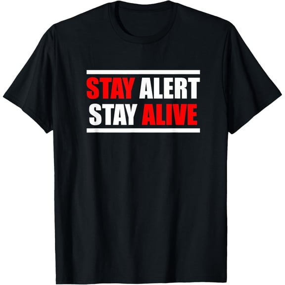 Patriotic Stay Alert Stay Alive T-Shirt mens t shirt,black,women,funny,misfits,men,journey