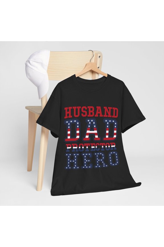 Patriotic USA Shirt Husband Daddy Protector Hero, Dad Shirt ID-0517-NI3U