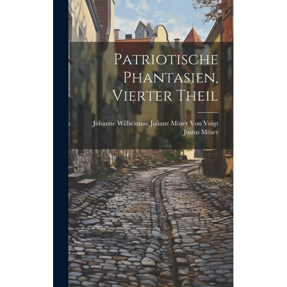 Patriotische Phantasien, Vierter Theil (Hardcover)