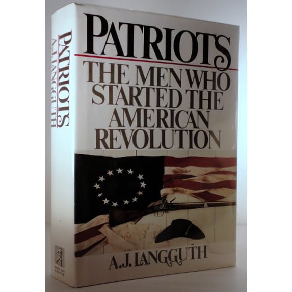 Pre-Owned Patriots: The Men Who Started the American Revolution (Hardcover) 0671523759 9780671523756