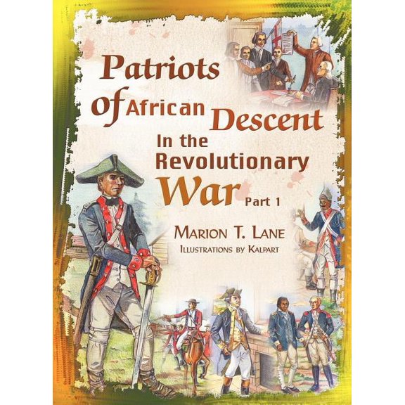 Patriots of African Descent in the Revolutionary War: Part 1 (Hardcover)